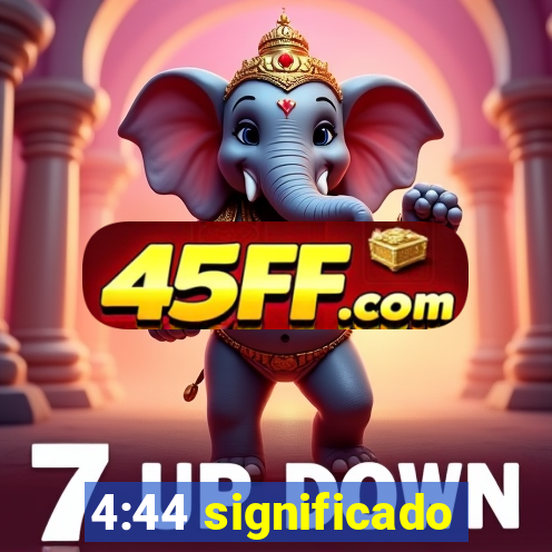 4:44 significado